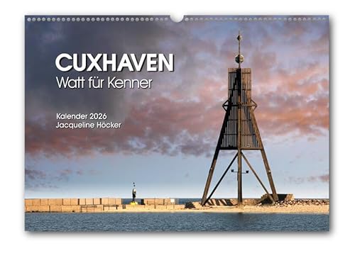 Entdecke das Wattenmeer: Cuxhaven Wandkalender 2026, A3 - Perfektes Geschenk!
