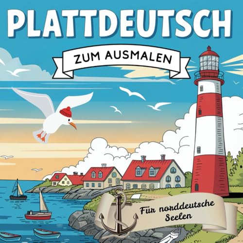 Entdecke 50 plattdeutsche Redewendungen zum Ausmalen und Lernen für Küstenfans!