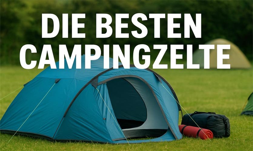 Die besten Campingzelte