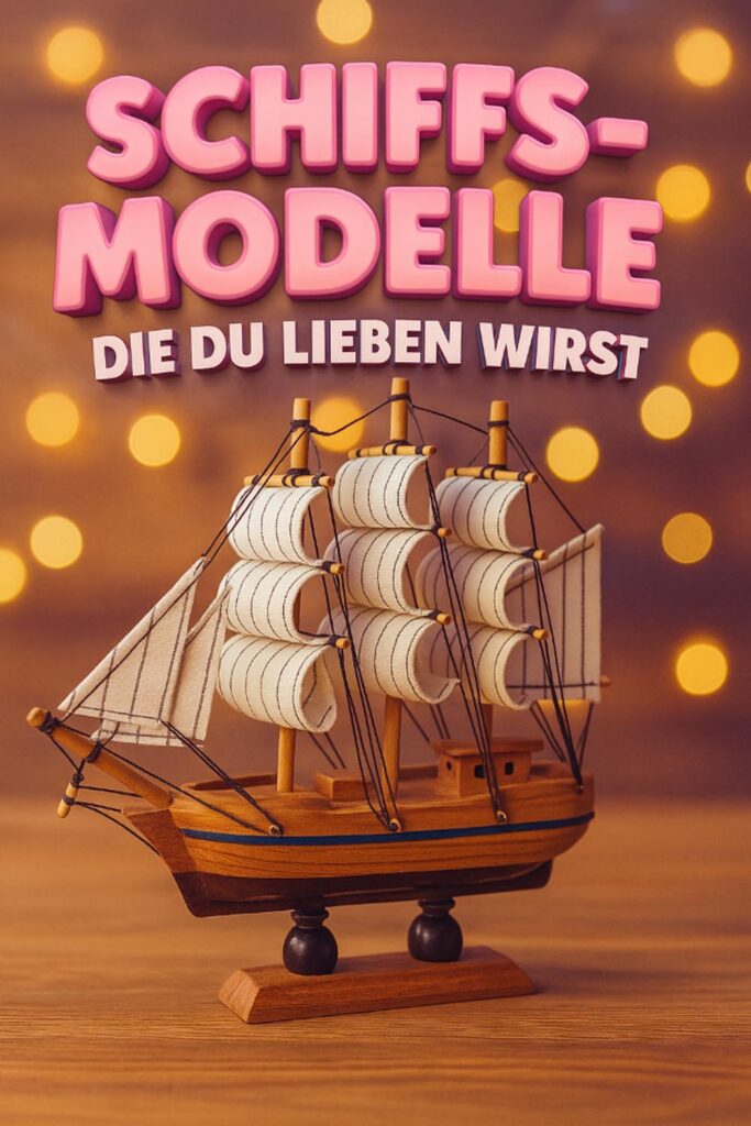 Die besten Schiffsmodelle
