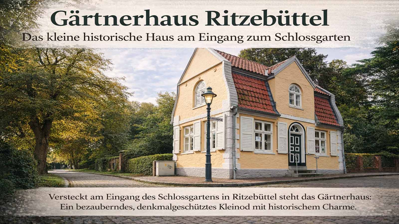 Beitragsbild des historischen Gärtnerhauses Ritzebüttel in Cuxhaven mit gelber Fassade, roten Dachziegeln und altem Laternenmast am Eingang zum Schlossgarten.