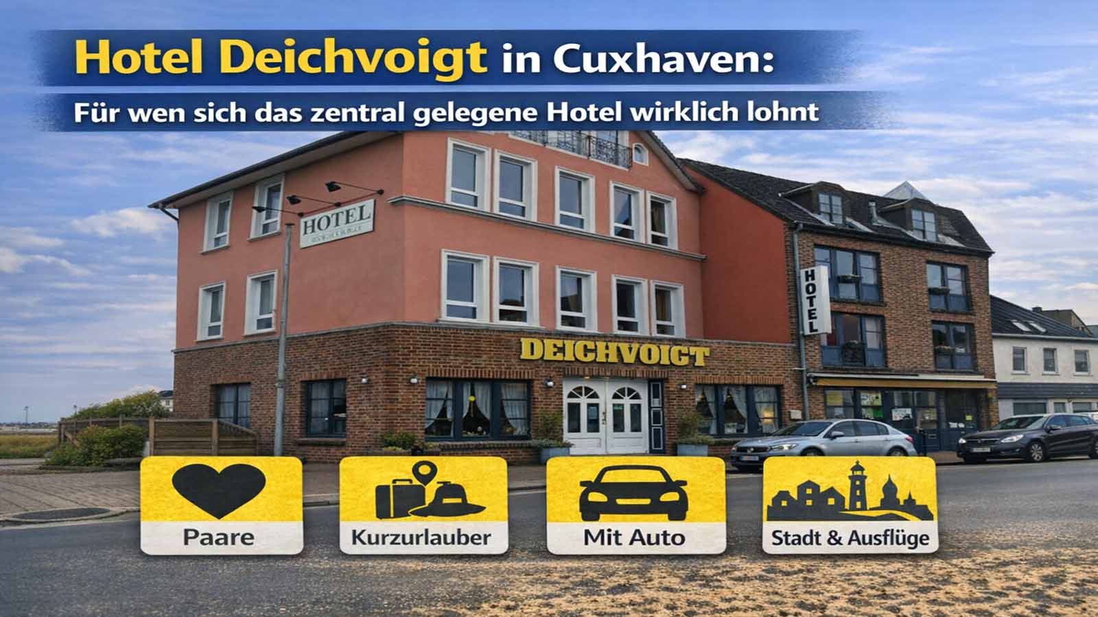 Beitragsbild zum Hotel Deichvoigt in Cuxhaven mit Außenansicht des Hotels, Überschrift zur zentralen Lage und vier Symbolfeldern für Paare, Kurzurlauber, Gäste mit Auto sowie Stadt- und Ausflugsurlauber.
