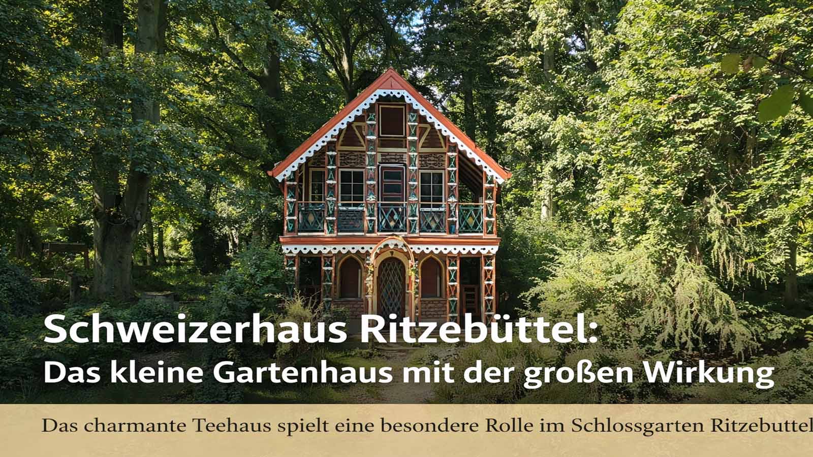 Historisches Schweizerhaus Ritzebüttel im Schlossgarten Cuxhaven, umgeben von dichtem Grün, hohen Bäumen und ruhiger Parkatmosphäre.